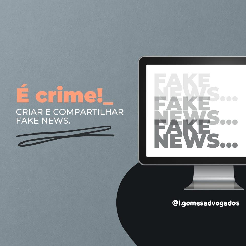 Compartilhar Fake News é Crime. Entenda.